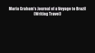 Read Maria Graham's Journal of a Voyage to Brazil (Writing Travel) Ebook Free