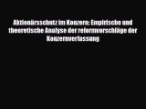 [PDF] Aktionärsschutz im Konzern: Empirische und theoretische Analyse der reformvorschläge