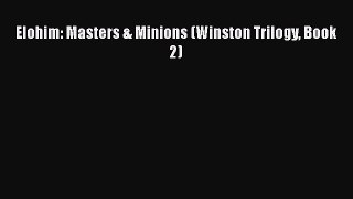 [PDF] Elohim: Masters & Minions (Winston Trilogy Book 2) [Read] Online