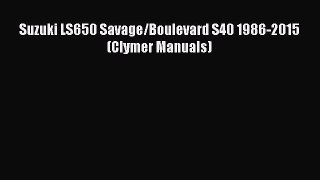 Ebook Suzuki LS650 Savage/Boulevard S40 1986-2015 (Clymer Manuals) Read Full Ebook