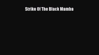 [PDF] Strike Of The Black Mamba [Read] Full Ebook