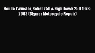 Book Honda Twinstar Rebel 250 & Nighthawk 250 1978-2003 (Clymer Motorcycle Repair) Download