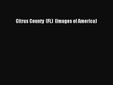 Read Citrus County  (FL)  (Images of America) Ebook Free