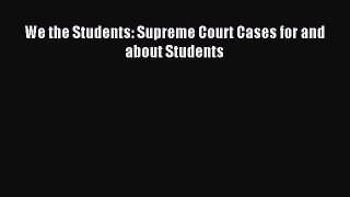 [Download PDF] We the Students: Supreme Court Cases for and about Students  Full eBook