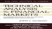 Read Technical Analysis of the Financial Markets  A Comprehensive Guide to Trading Methods and