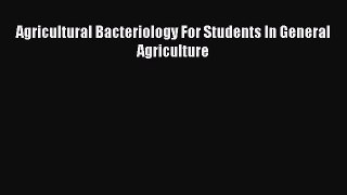 PDF Agricultural Bacteriology For Students In General Agriculture  Read Online