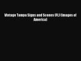 Read Vintage Tampa Signs and Scenes (FL) (Images of America) PDF Online