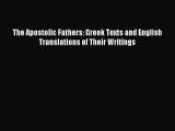 Download The Apostolic Fathers: Greek Texts and English Translations of Their Writings Ebook