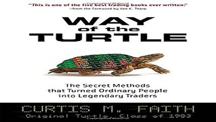 Read Way of the Turtle  The Secret Methods that Turned Ordinary People into Legendary Traders