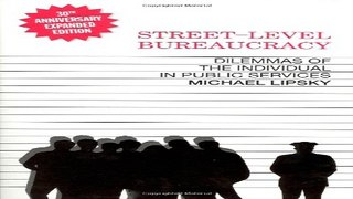 Download Street Level Bureaucracy  Dilemmas of the Individual in Public Service  30th Anniversary