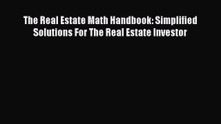 PDF The Real Estate Math Handbook: Simplified Solutions For The Real Estate Investor  EBook