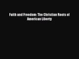 Read Faith and Freedom: The Christian Roots of American Liberty Ebook Free