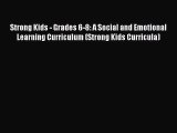 PDF Strong Kids - Grades 6-8: A Social and Emotional Learning Curriculum (Strong Kids Curricula)