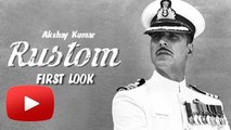 Rustom Movie FIRST LOOK | Akshay Kumar As NAVY OFFICER Releases