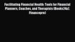 PDF Facilitating Financial Health: Tools for Financial Planners Coaches and Therapists (Books24x7.