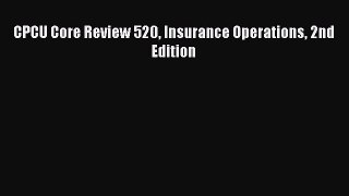 PDF CPCU Core Review 520 Insurance Operations 2nd Edition  EBook