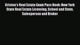 Download Kristen's Real Estate Exam Pass Book: New York State Real Estate Licensing School