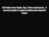 Download RCI Points User Guide: Tips Tricks and Secrets - A practical guide to understanding