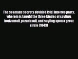 Download The seamans secrets devided [sic] into two parts: wherein is taught the three kindes