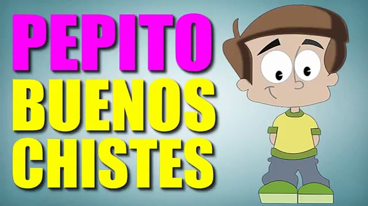 CHISTES BUENOS - CHISTES DE PEPITO - EPISODIO #1 - CHISTES CORTOS - CHISTES GRACIOSOS