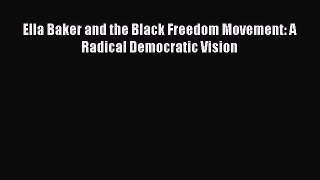 Read Ella Baker and the Black Freedom Movement: A Radical Democratic Vision PDF Free