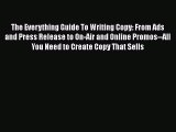 PDF The Everything Guide To Writing Copy: From Ads and Press Release to On-Air and Online Promos--All