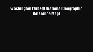 Read Washington [Tubed] (National Geographic Reference Map) PDF Online