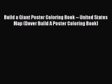 Read Build a Giant Poster Coloring Book -- United States Map (Dover Build A Poster Coloring