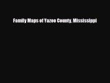 PDF Family Maps of Yazoo County Mississippi Free Books