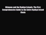 PDF Okinawa and the Ryukyu Islands: The First Comprehensive Guide to the Entire Ryukyu Island