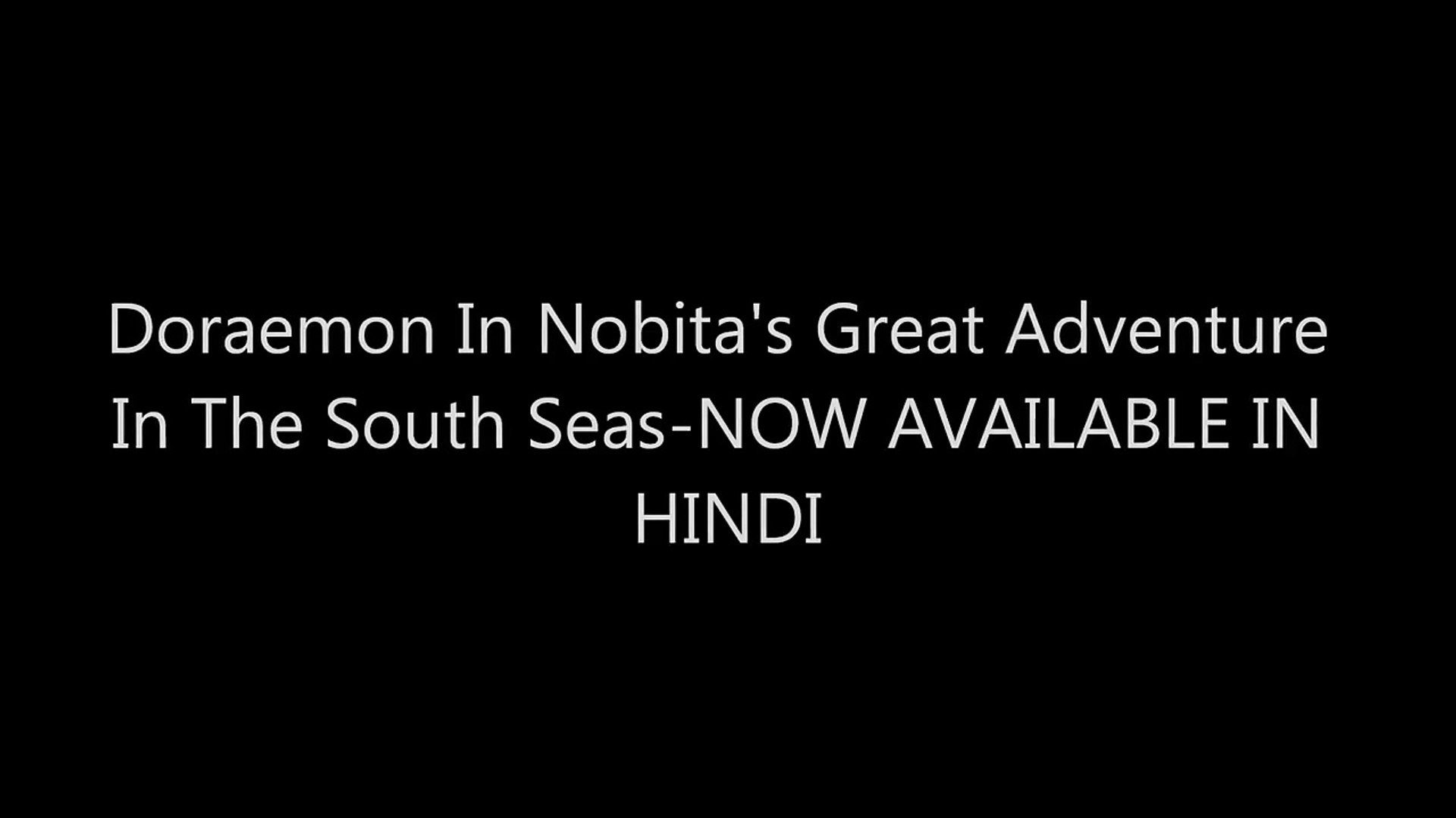 Doraemon In Nobitas Great Adventure In The South Seas Hindi Hd Video Dailymotion