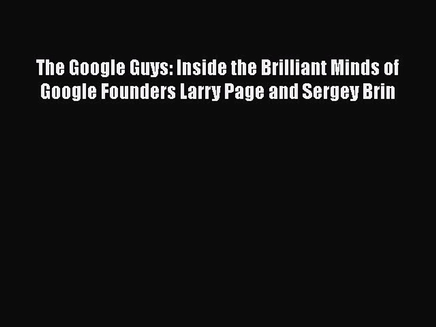 ⁣Download The Google Guys: Inside the Brilliant Minds of Google Founders Larry Page and Sergey