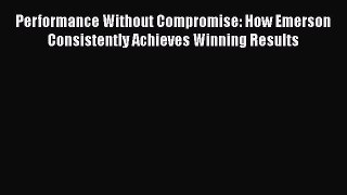 PDF Performance Without Compromise: How Emerson Consistently Achieves Winning Results  EBook