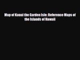 Download Map of Kauai the Garden Isle: Reference Maps of the Islands of Hawaii Free Books