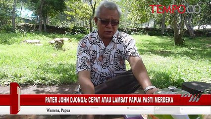 Pater John Jonga: Cepat atau Lambat Papua Pasti Merdeka
