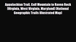 Download Appalachian Trail Calf Mountain to Raven Rock [Virginia West Virginia Maryland] (National
