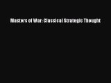 Read Masters of War: Classical Strategic Thought Ebook Free