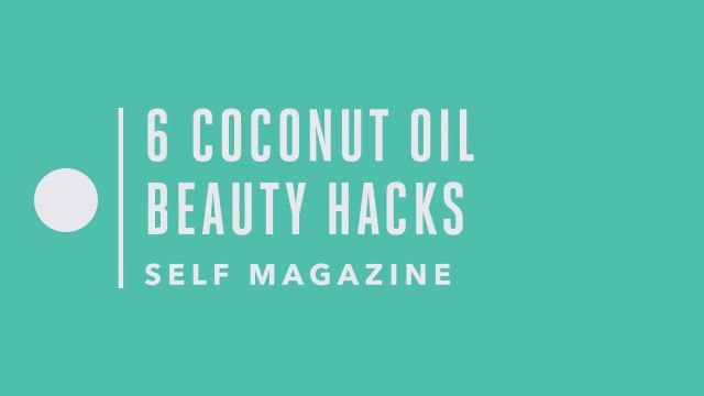 6 Coconut Oil Beauty Hacks That'll Change Your Life