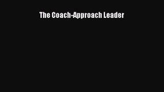 PDF The Coach-Approach Leader Free Books