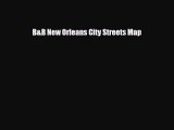 Download B&B New Orleans City Streets Map Free Books