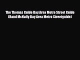 Download The Thomas Guide Bay Area Metro Street Guide (Rand McNally Bay Area Metro Streetguide)