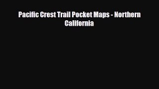 Download Pacific Crest Trail Pocket Maps - Northern California Ebook