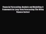 PDF Financial Forecasting Analysis and Modelling: A Framework for Long-Term Forecasting (The