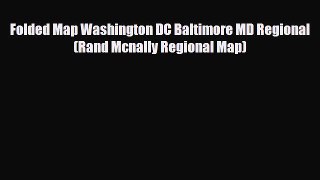 Download Folded Map Washington DC Baltimore MD Regional (Rand Mcnally Regional Map) PDF Book