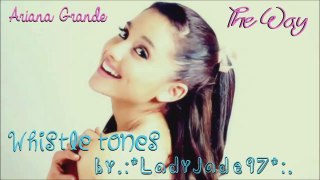 Ariana Grande - The Way [Whistle Tones] by .:*LadyJade97*:.