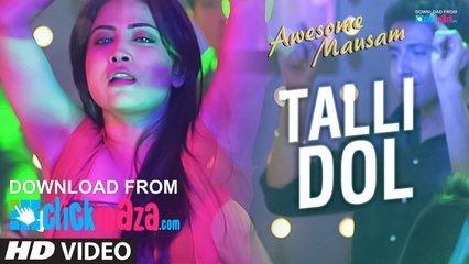 TALLI DOLL - HD Video Song - AWESOME MAUSAM - Benny Dayal, Ishan Ghosh, Priya Bhattacharya - 2016
