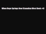 [PDF] When Hope Springs New (Canadian West Book #4) [Read] Online