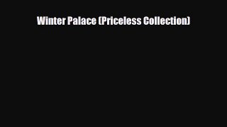 PDF Winter Palace (Priceless Collection) PDF Book Free