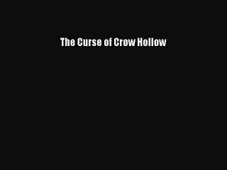 [Download] The Curse of Crow Hollow [Download] Online