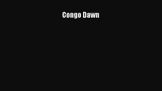 [Download] Congo Dawn [Read] Online